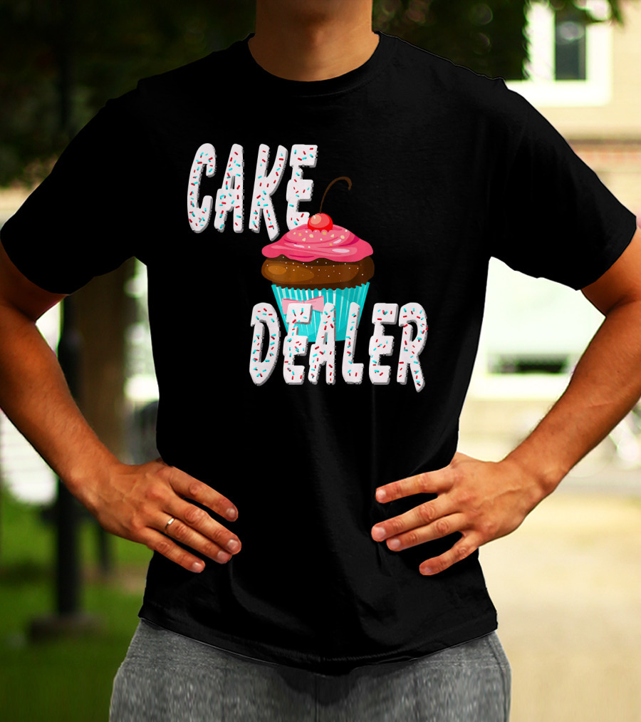 Cake Dealer Cupcake Sprinkles Baking Treats T-Shirt