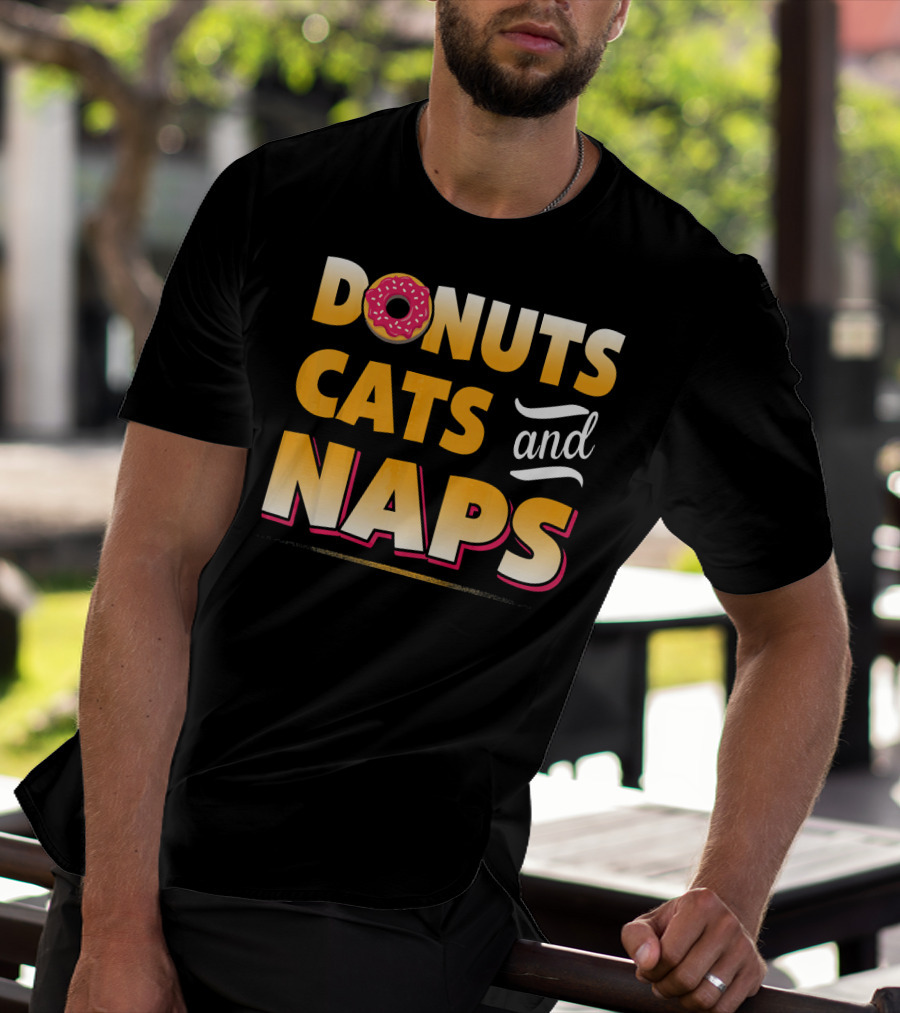 Donuts Cats And Naps Funny Cute Donuts Cats T-Shirt
