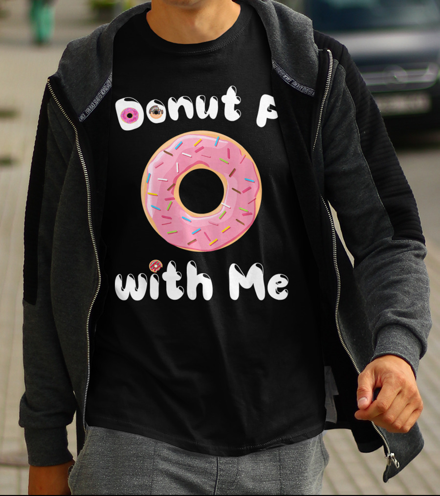 Donut F With Me T-Shirt