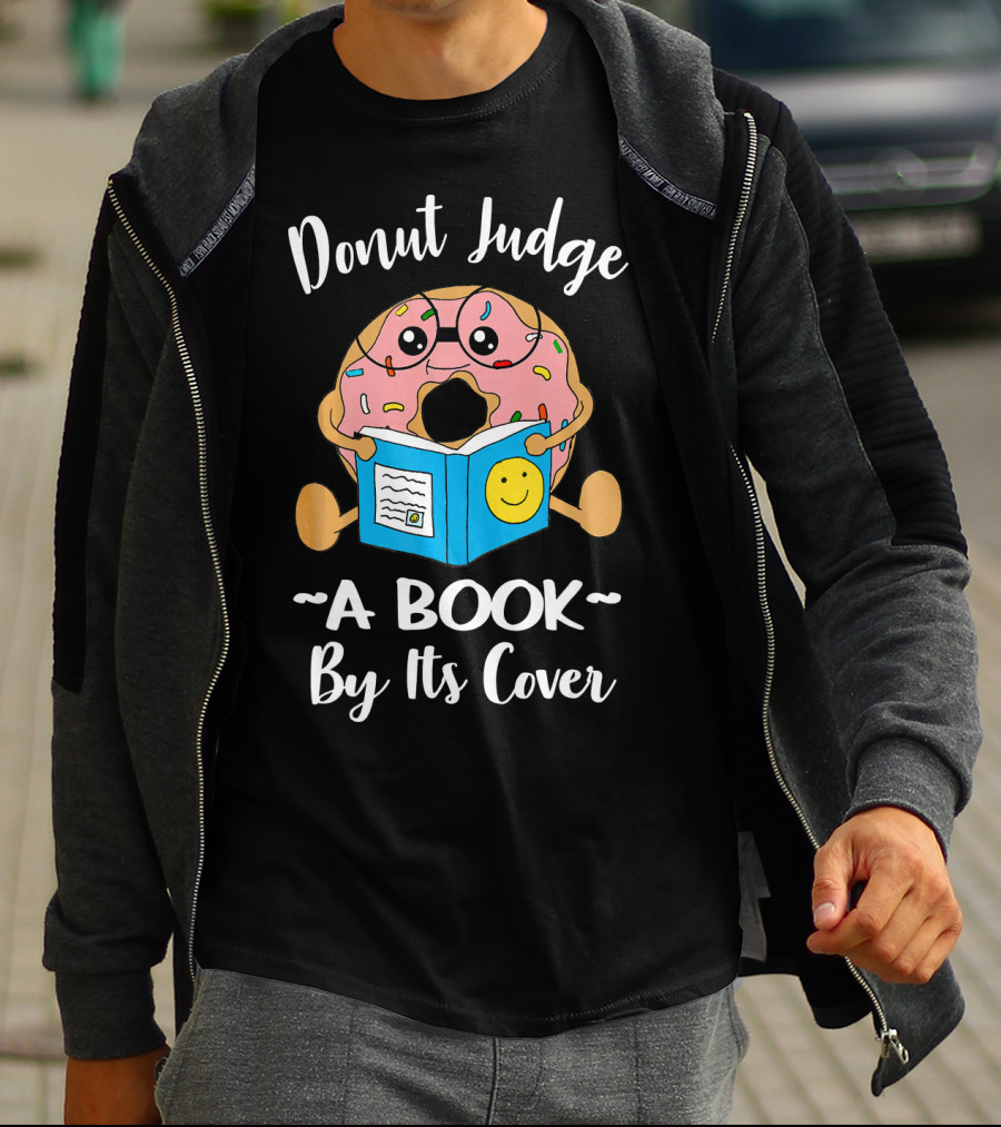 Donut Judge A Book By Its Cover Funny Bookworm Teacher Librarian Reading T-Shirt