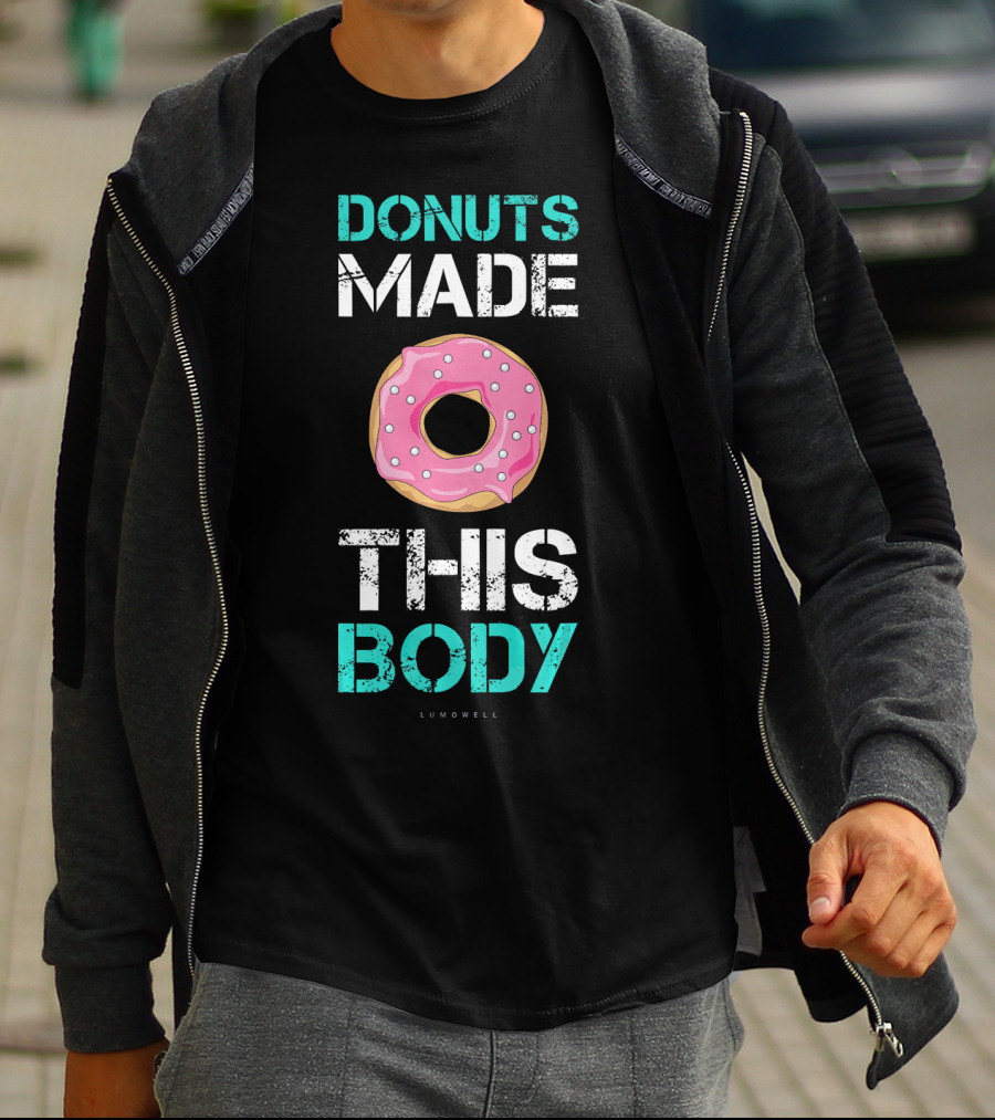 Donuts Made This Body Funny Gym Lumowell T-Shirt