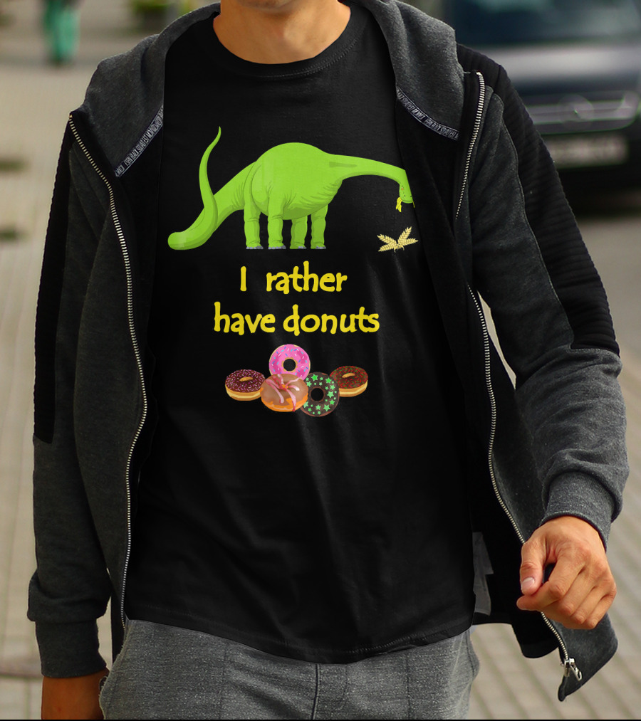 I Rather Have Donuts Dinosaur Eating Donuts T-Shirt