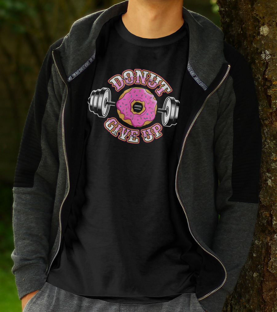 Donut Give Up Funny Workout Gym Weight Lifting Fitness T-Shirt