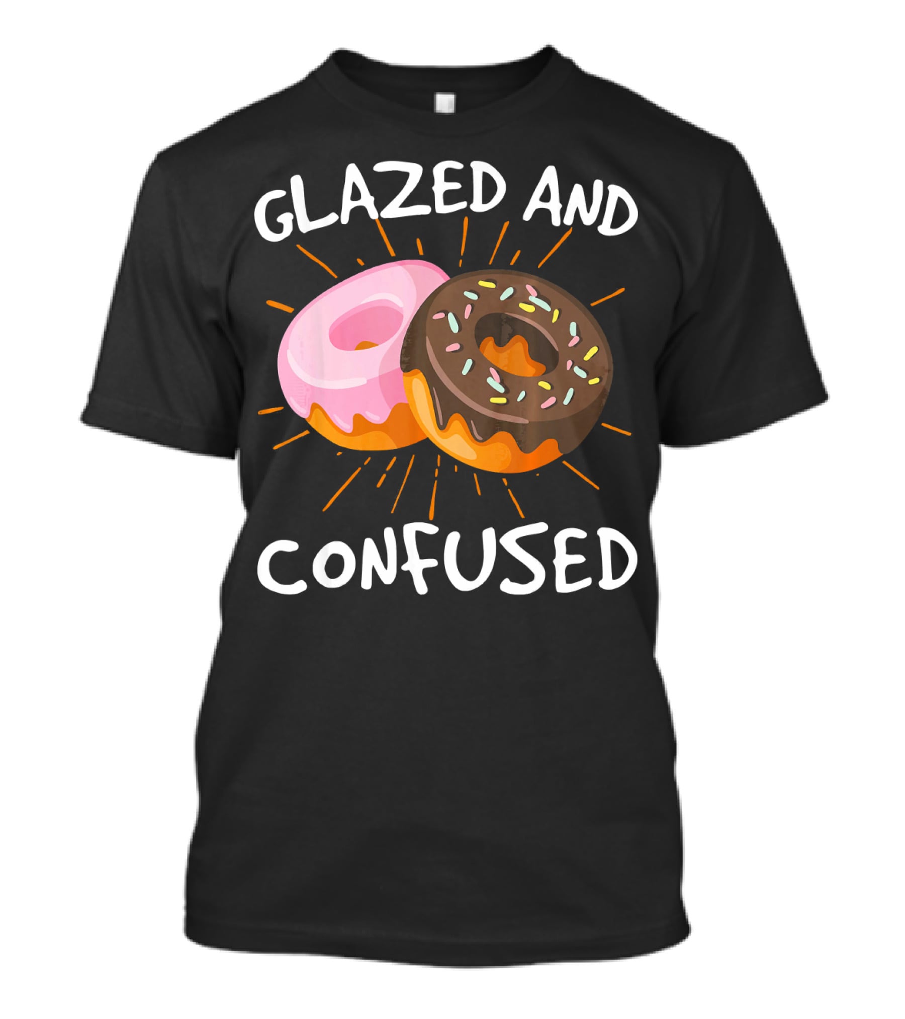 Glazed And Confused Funny Donuts Doughnut Treats T-Shirt