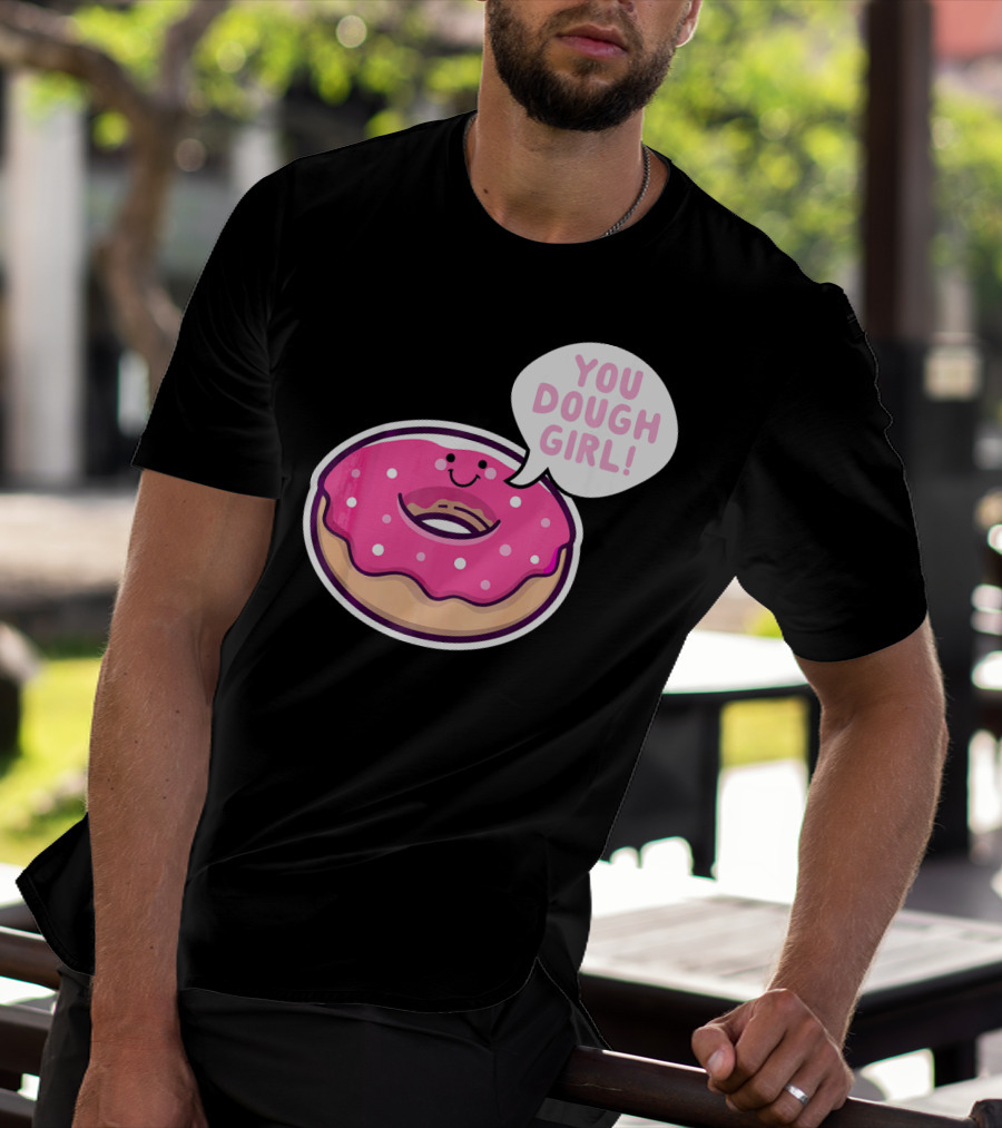Kawaii Donut Pun You Dough Girl Cute T-Shirt