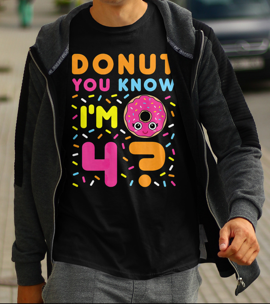DONUT You Know I'm 4? T-Shirt