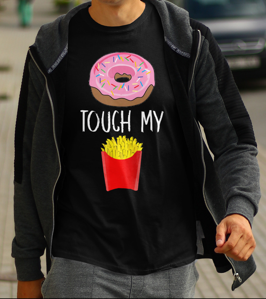 Donut Touch My French Fries Funny Pun Sprinkles Snack Humor T-Shirt