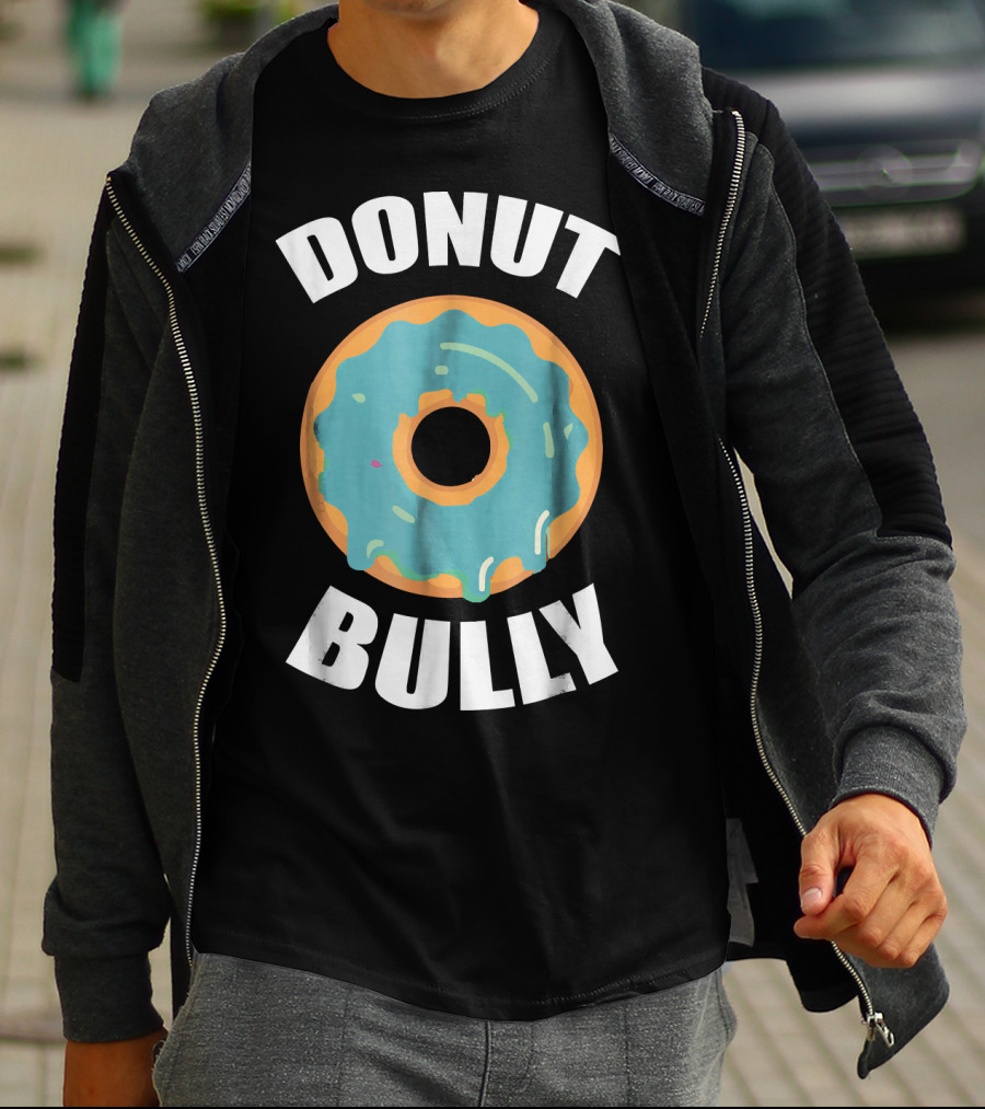 Donut Bully Anti Bullying Teacher Kindness T-Shirt