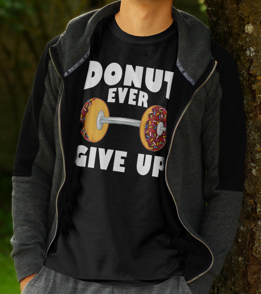 Donut Ever Give Up Funny Gym Workout Donut Barbell T-Shirt
