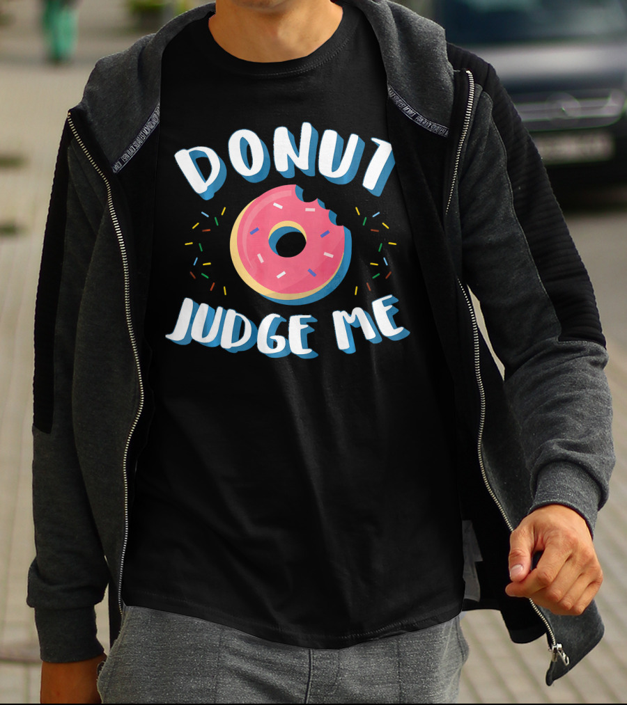 DONUT JUDGE ME Funny Donut Sprinkles T-Shirt