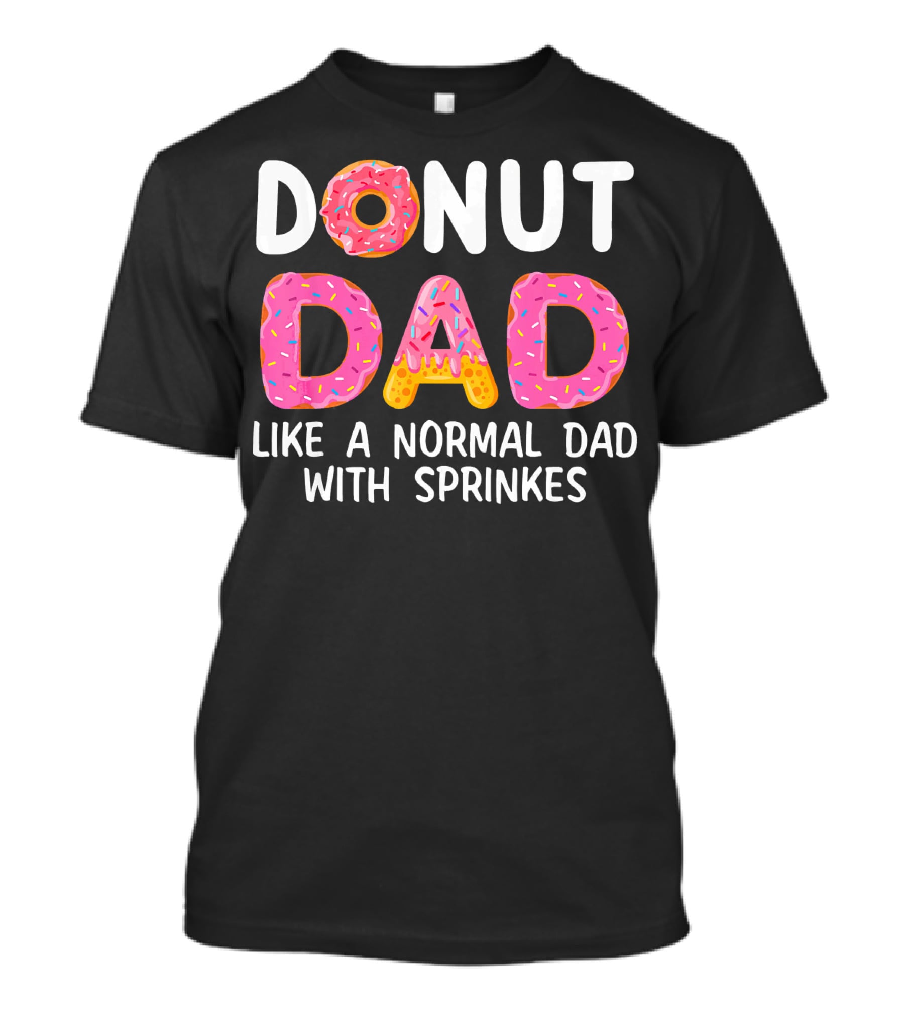 Donut Dad Like A Normal Dad With Sprinkles T-Shirt