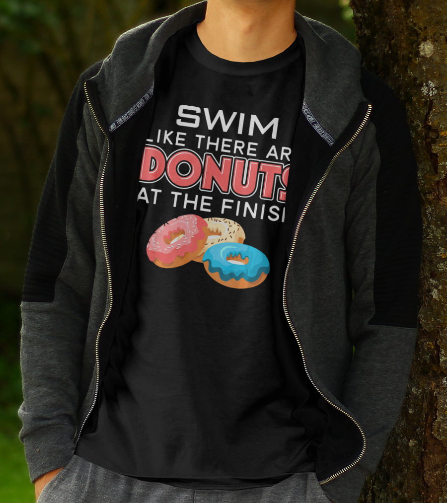 SWIM Like There Are DONUTS At The Finish T-Shirt