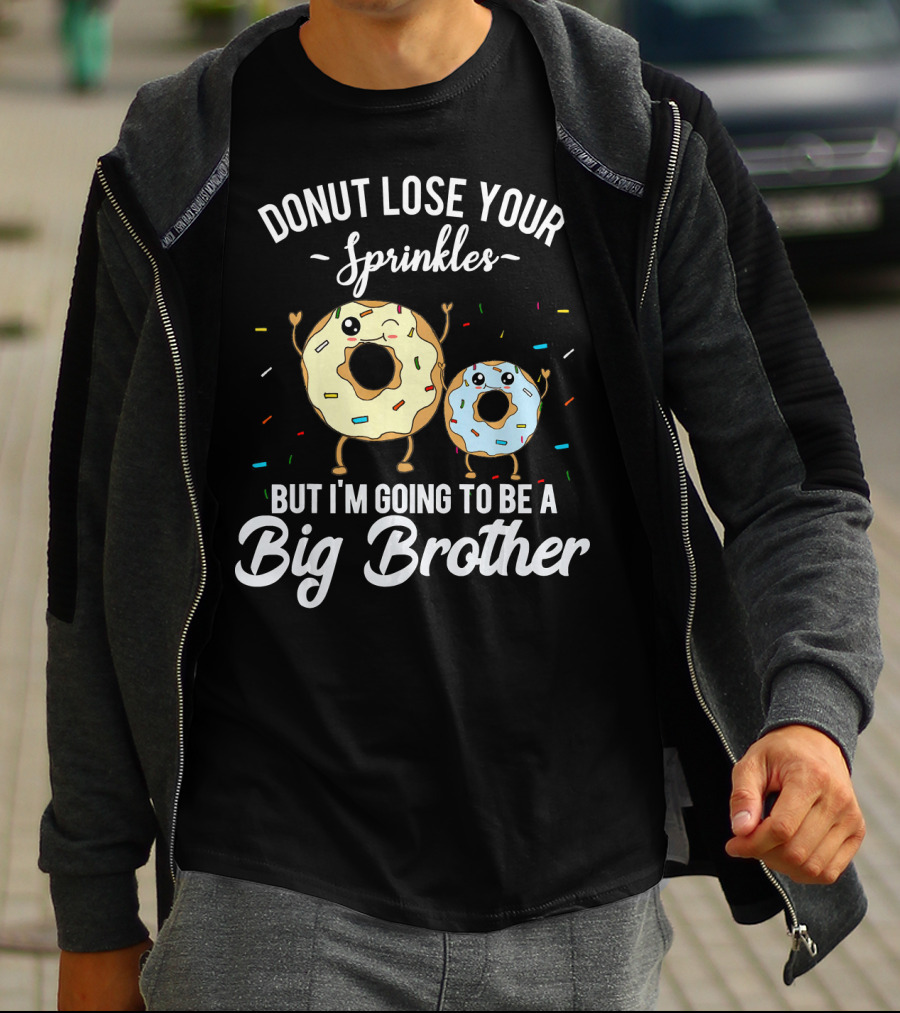 Donut Lose Your Sprinkles But I'm Going To Be A Big Brother T-Shirt