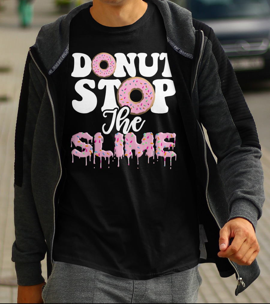 Donut Stop The Slime T-Shirt