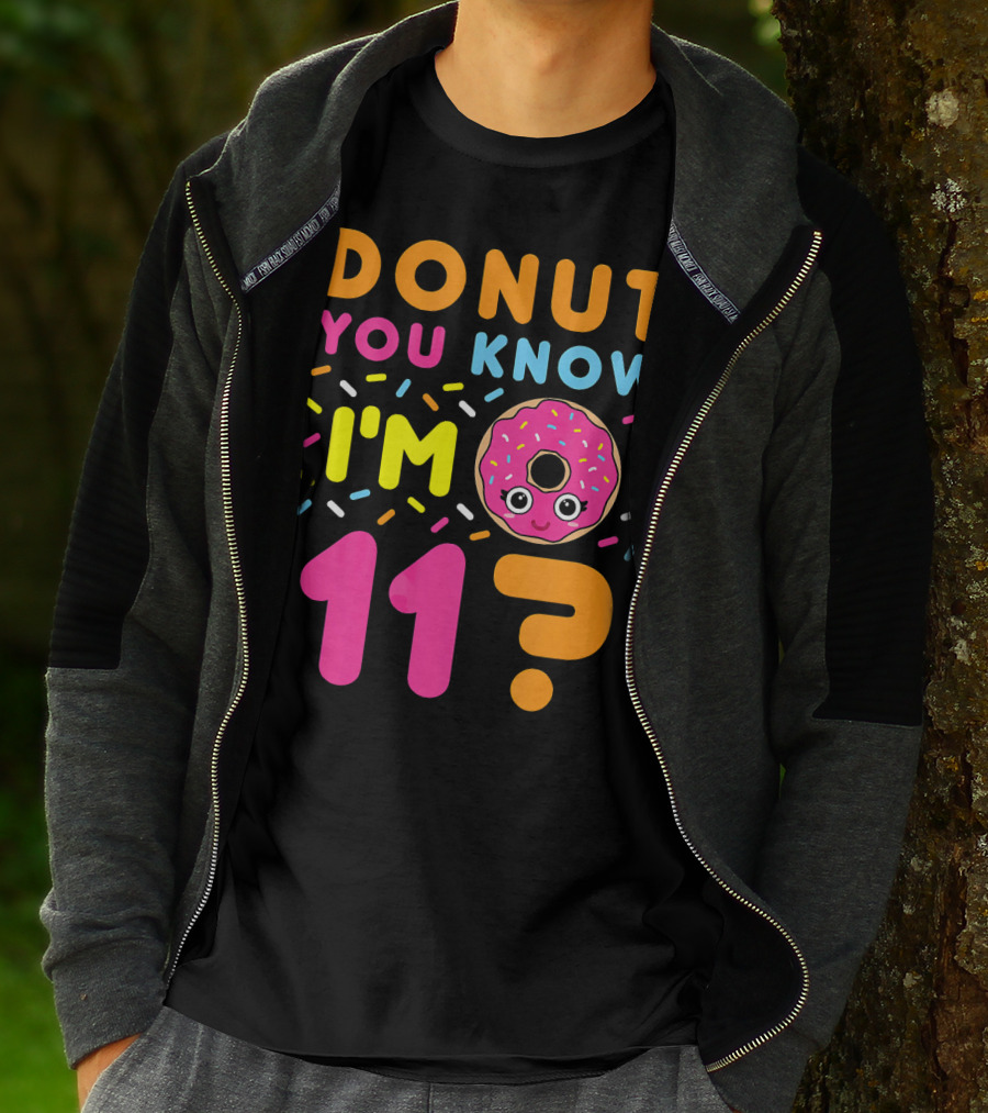 DONUT YOU KNOW I'M 11? T-Shirt