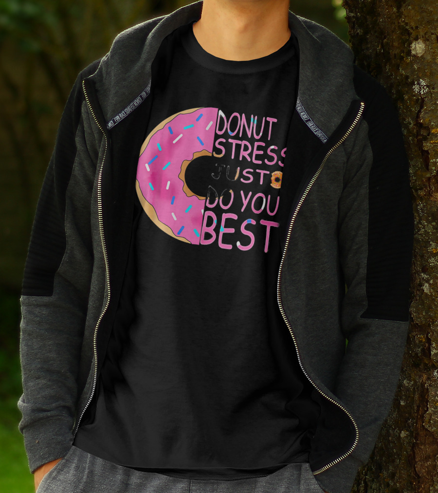 Donut Stress Just Do Your Best Sprinkle Donut Motivation T-Shirt