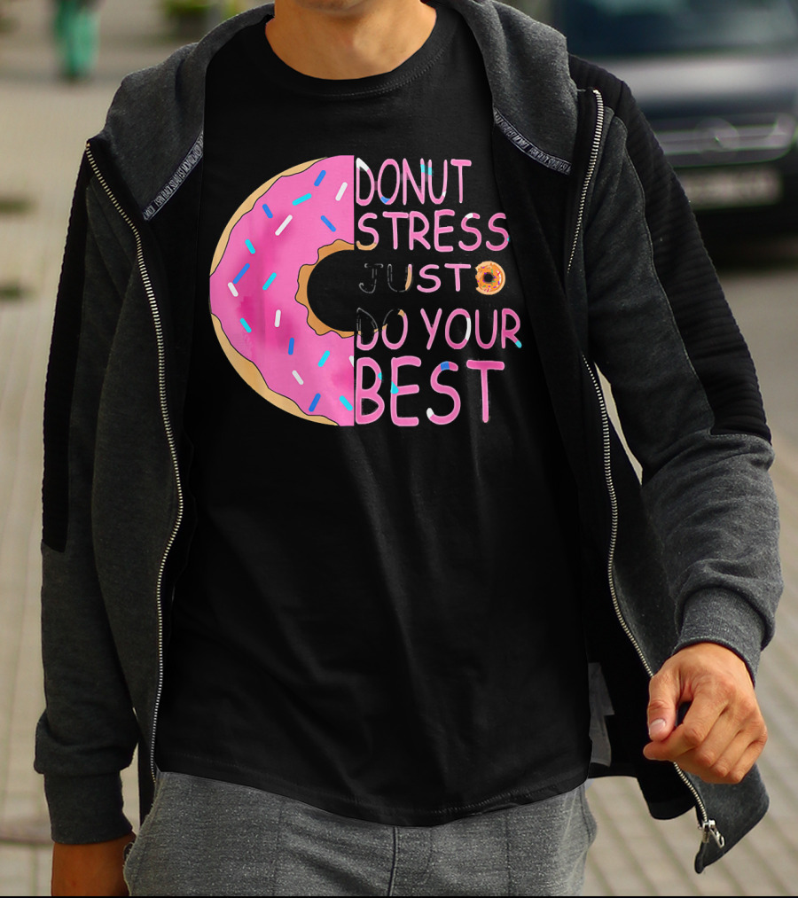Donut Stress Just Do Your Best Sprinkle Donut Motivation T-Shirt