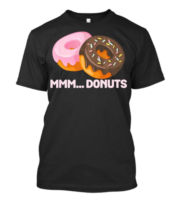 Mmm Donuts Funny Doughnut Lovers With Sprinkles And Pink Glaze T-Shirt