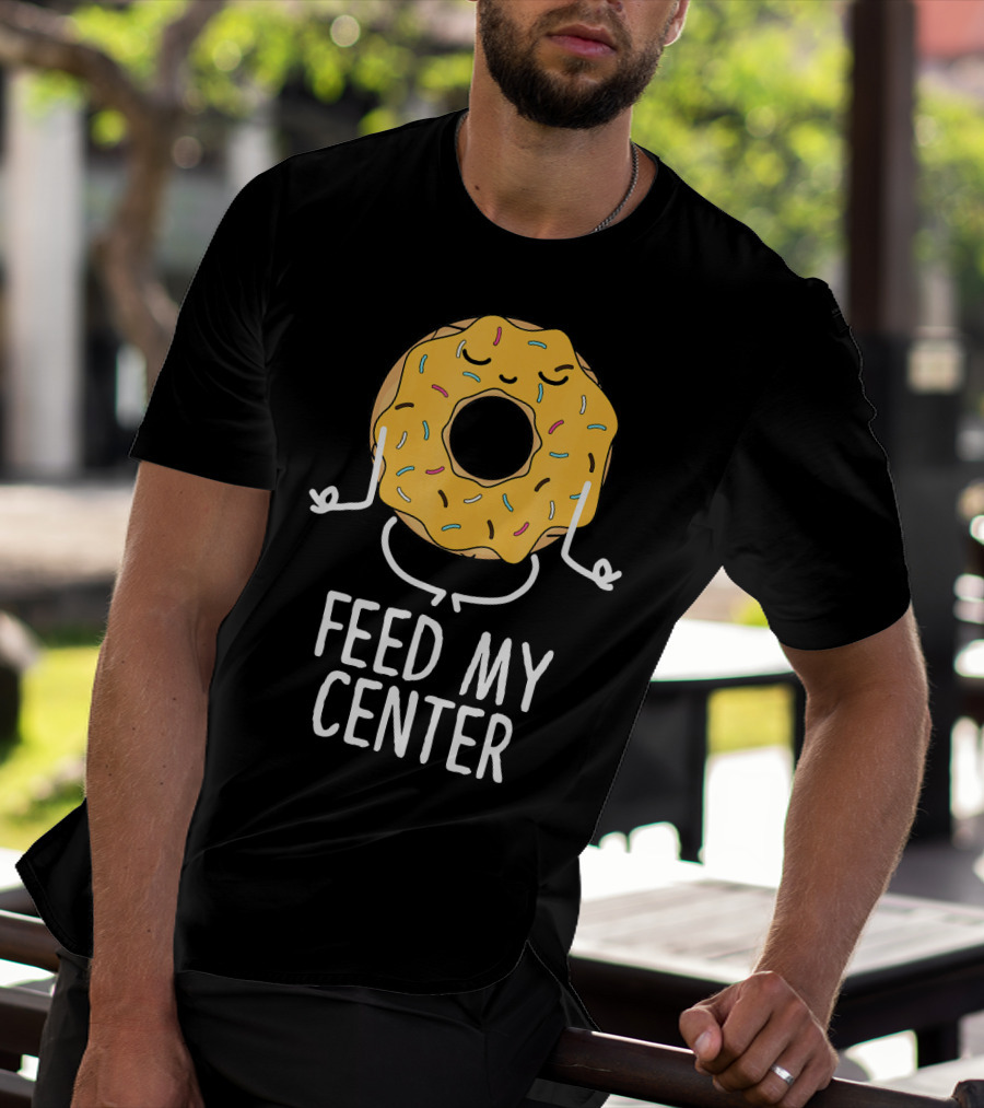 Feed My Center Calm Funny Yoga Donut Meditation T-Shirt