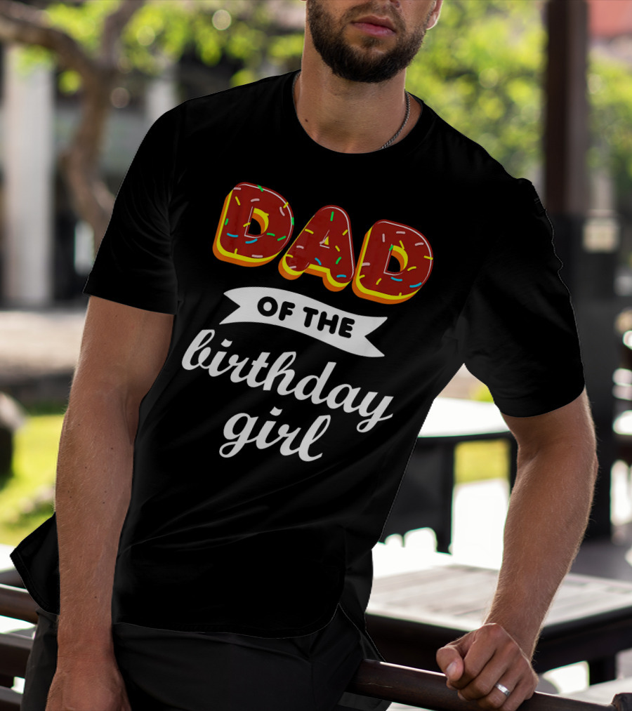 Dad Of The Birthday Girl Donut Sprinkles T-Shirt