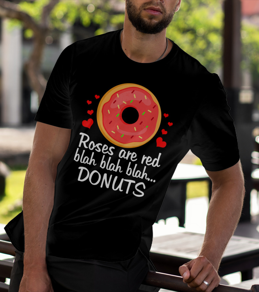 Roses Are Red Blah Blah Blah Donuts Funny Valentine T-Shirt