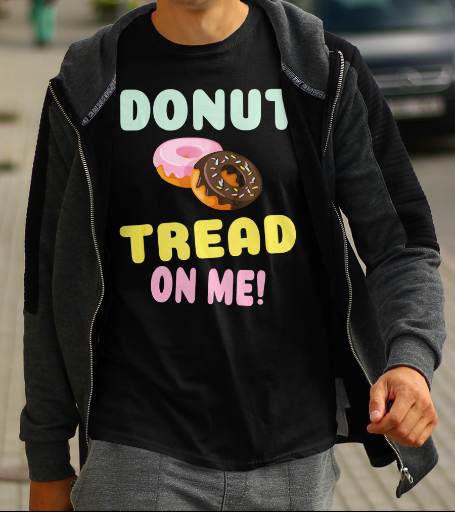 DONUT TREAD ON ME Sweet Pastel Funny Pastry Twist T-Shirt