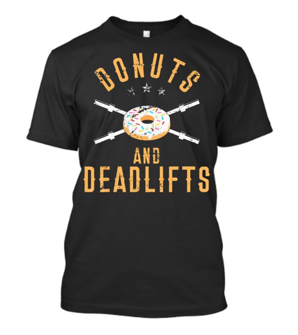 Donuts And Deadlifts Funny Workout Motivation With Sprinkled Doughnut And Barbells T-Shirt
