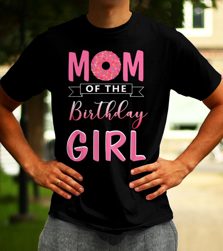 Mom Of The Birthday Girl Pink Sprinkled Donut T-Shirt