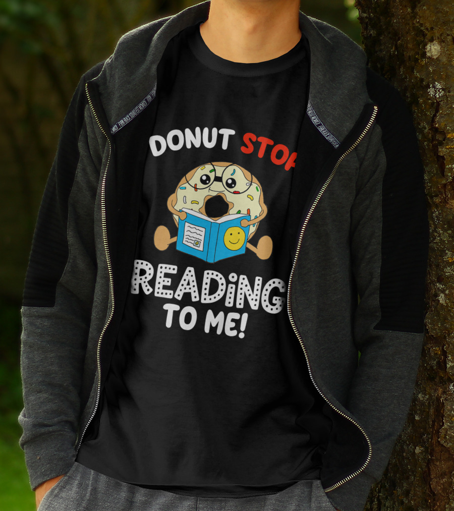 Donut Stop Reading To Me Fun Book Reader T-Shirt