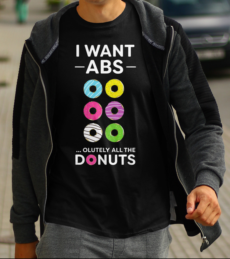 I Want ABS Olutely All The Donuts Funny Gym Workout T-Shirt