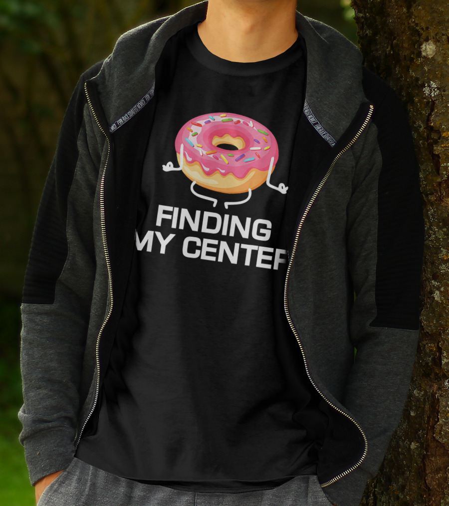 Finding My Center Donut Shop Funny Yoga Meditation T-Shirt