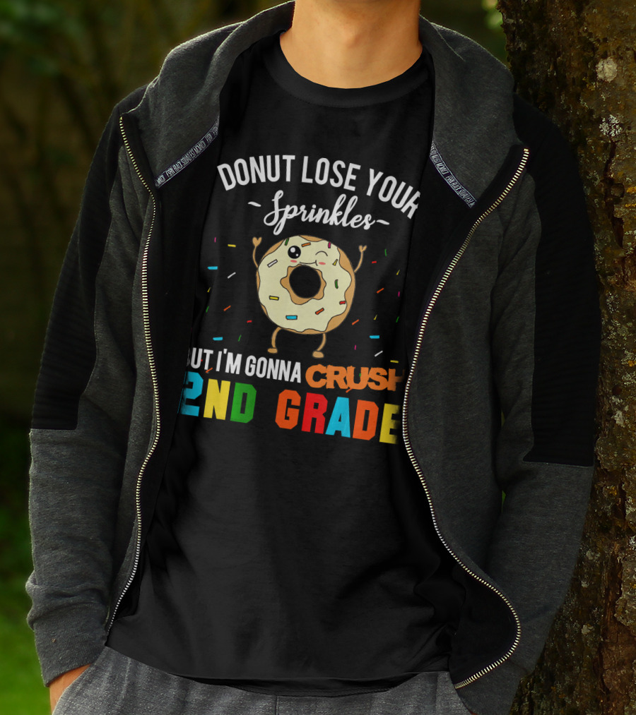 Donut Lose Your Sprinkles But I'm Gonna Crush 2nd Grade T-Shirt