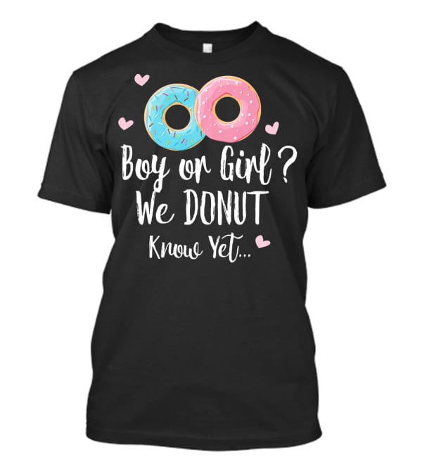 Boy Or Girl We Donut Know Yet T-Shirt