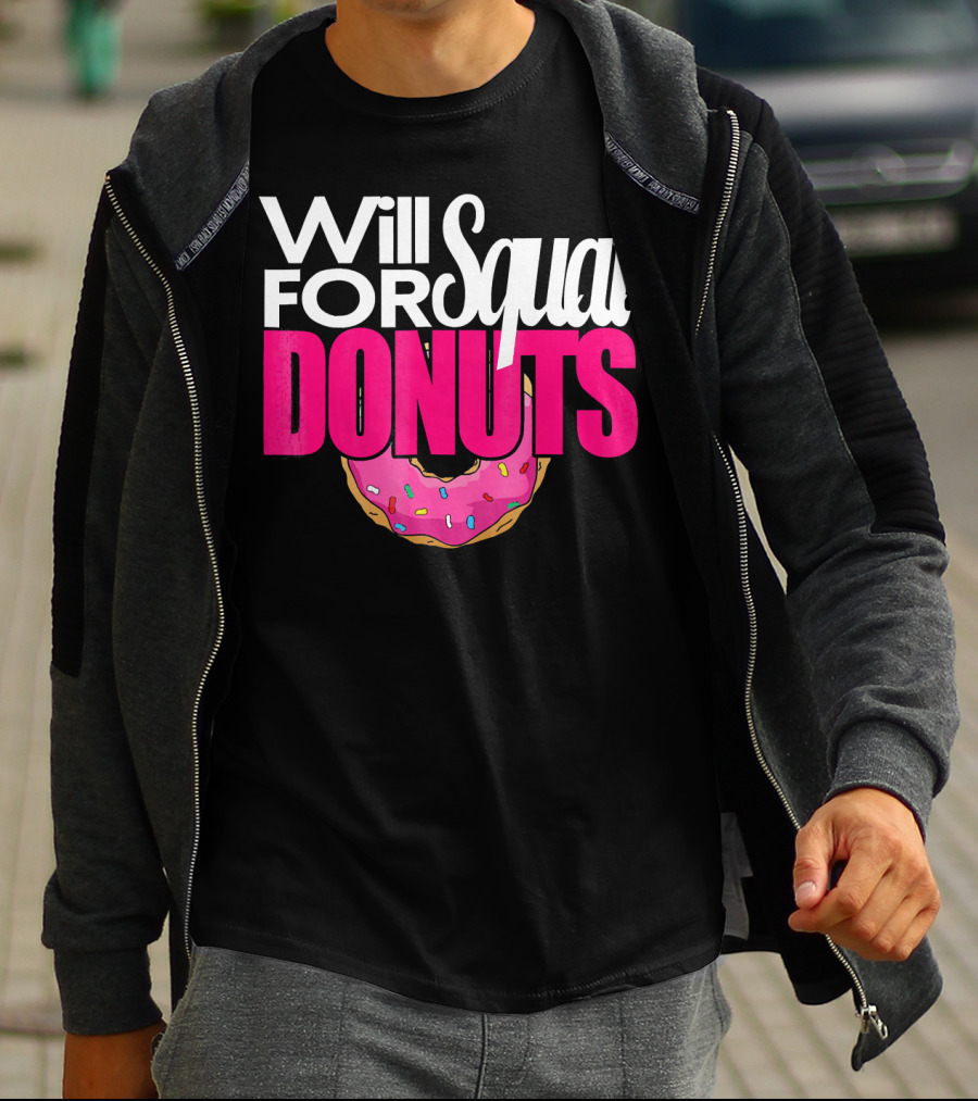 Will Squat For Donuts Pink Frosted Sprinkles Snack Motivation T-Shirt