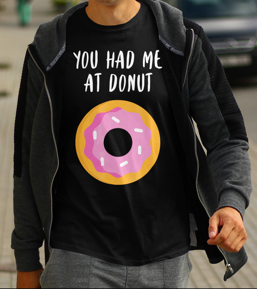 You Had Me At Donut Funny Foodie Pink Frosted Donut T-Shirt