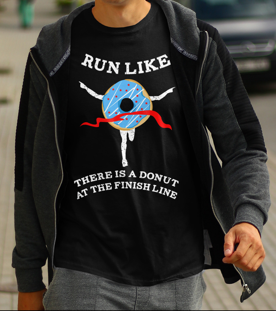 Run Like There Is A Donut At The Finish Line T-Shirt