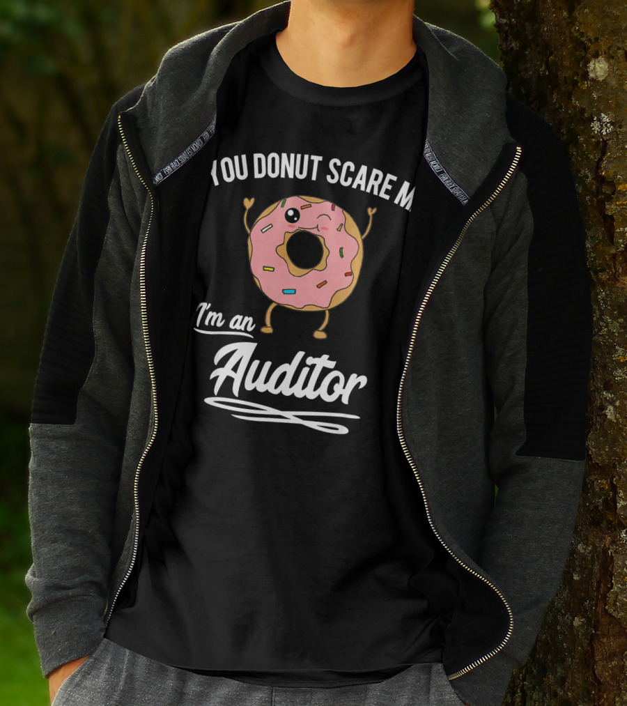 You Donut Scare Me I'm An Auditor Donut Image With Sprinkles And Facial Expression T-Shirt