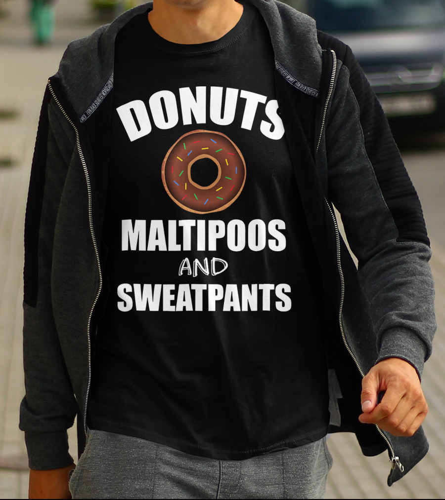 DONUTS MALTIPOOS AND SWEATPANTS T-Shirt