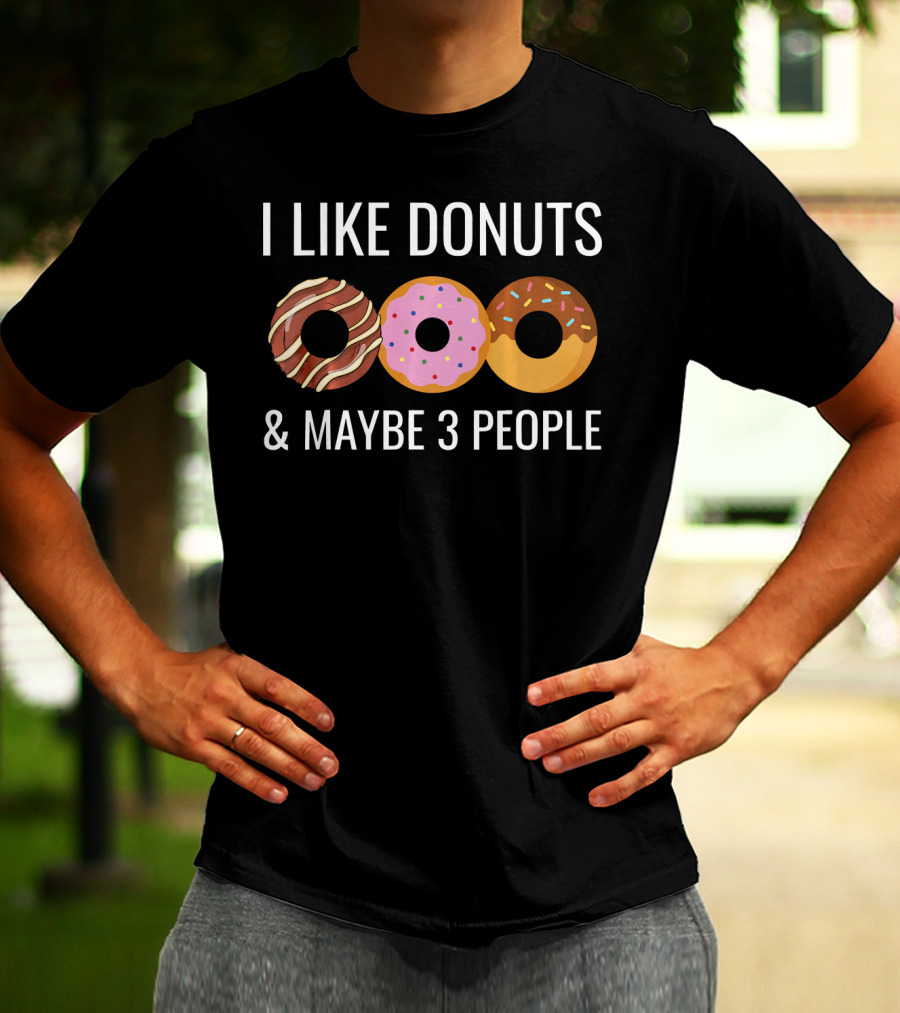 I Like Donuts Maybe 3 People Chocolate Strawberry Sprinkle T-Shirt