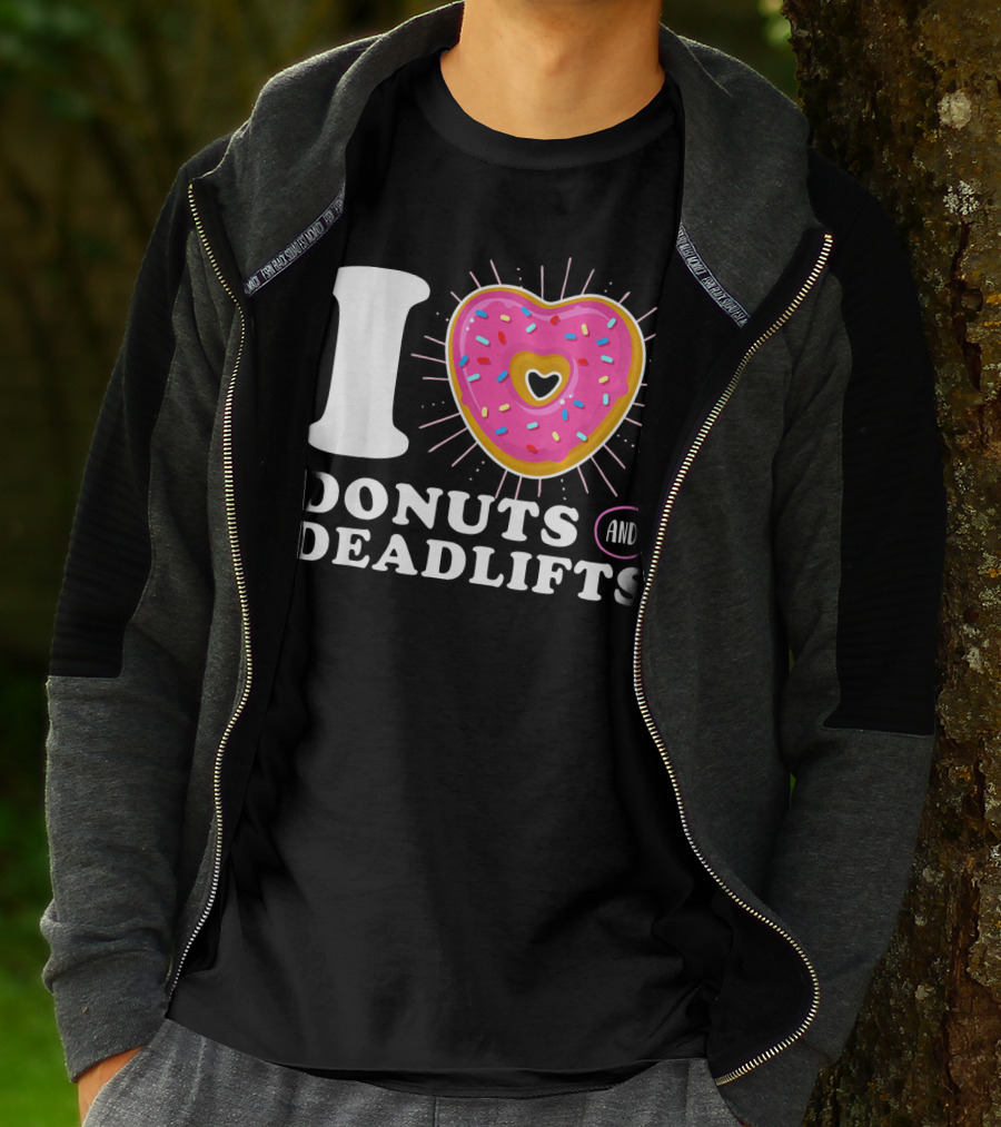 I Love Donuts And Deadlifts T-Shirt