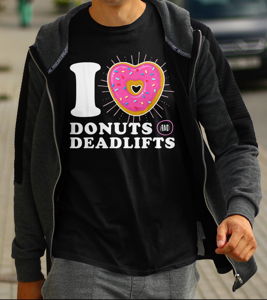 I Love Donuts And Deadlifts T-Shirt