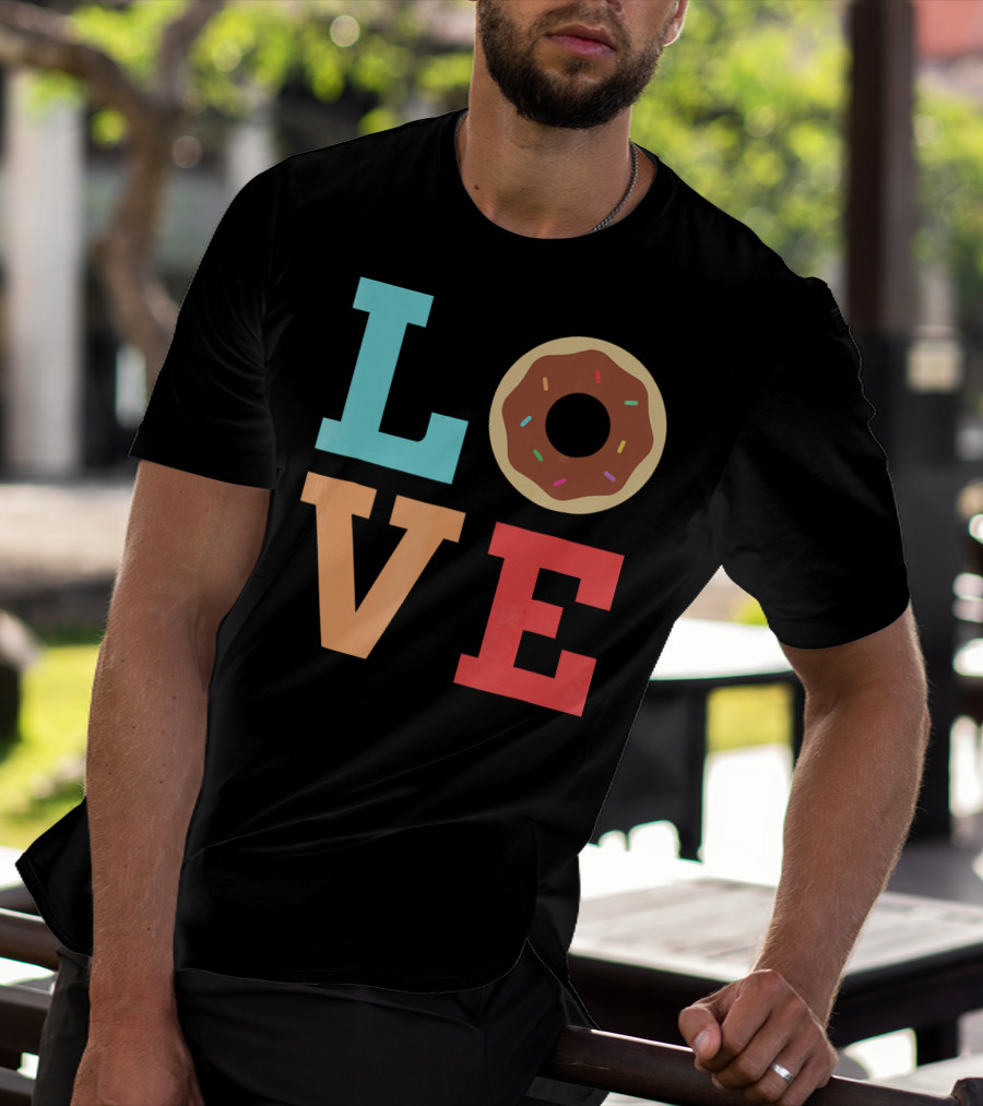 LOVE Donuts Sprinkles Sweet Snacks Fun T-Shirt