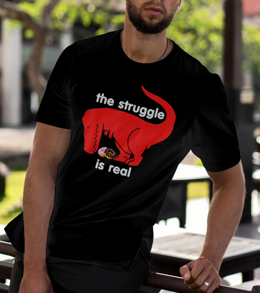 The Struggle Is Real T Rex With Donut Struggle T-Shirt