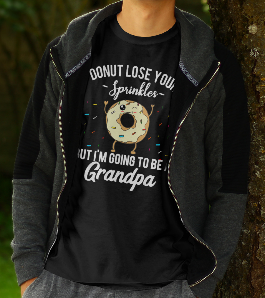 Donut Lose Your Sprinkles But I'm Going To Be A Grandpa T-Shirt