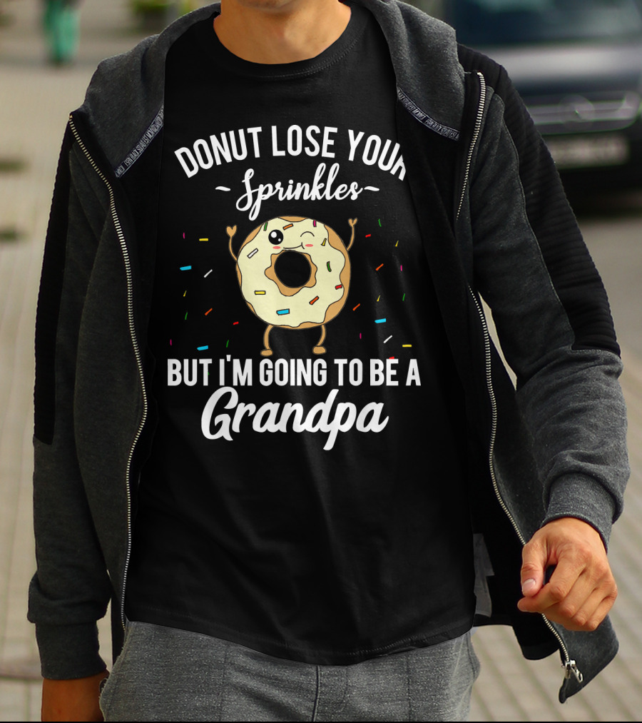 Donut Lose Your Sprinkles But I'm Going To Be A Grandpa T-Shirt