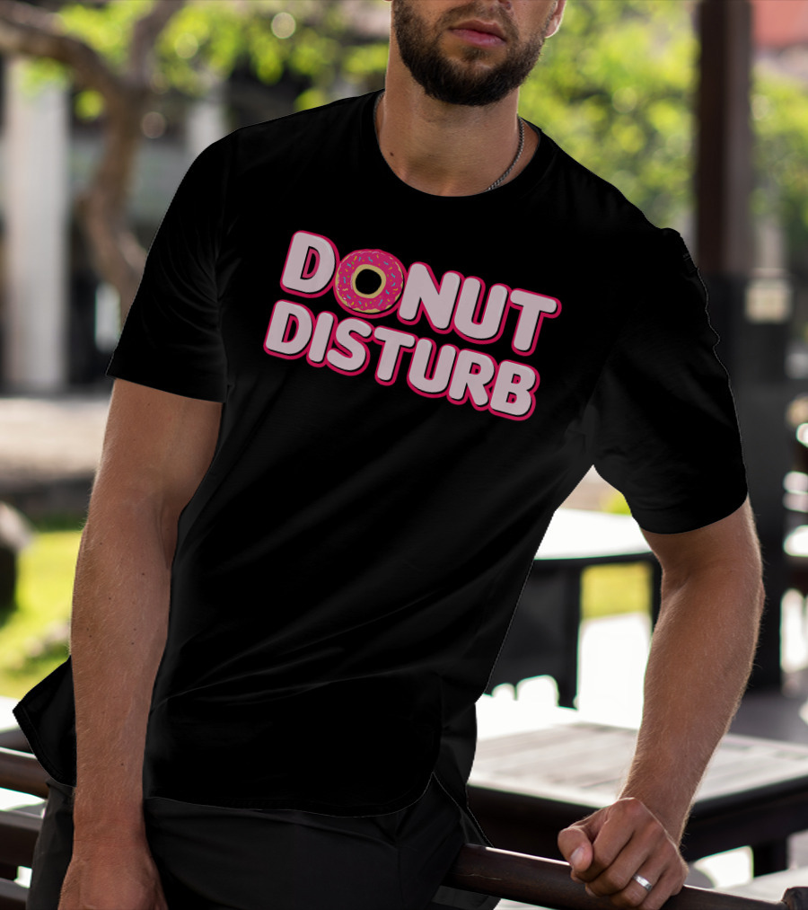 DONUT DISTURB Funny Food Pun With Sprinkled Donut T-Shirt