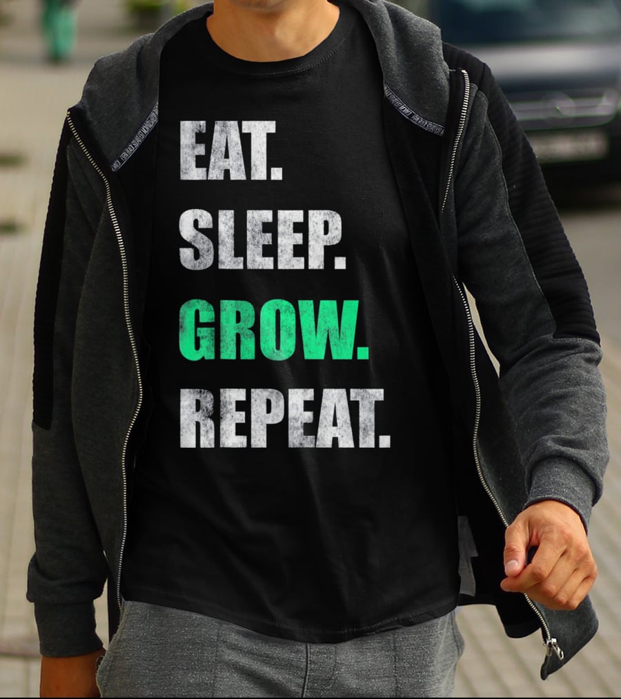 Eat Sleep Grow Repeat Weed Grower T-Shirt