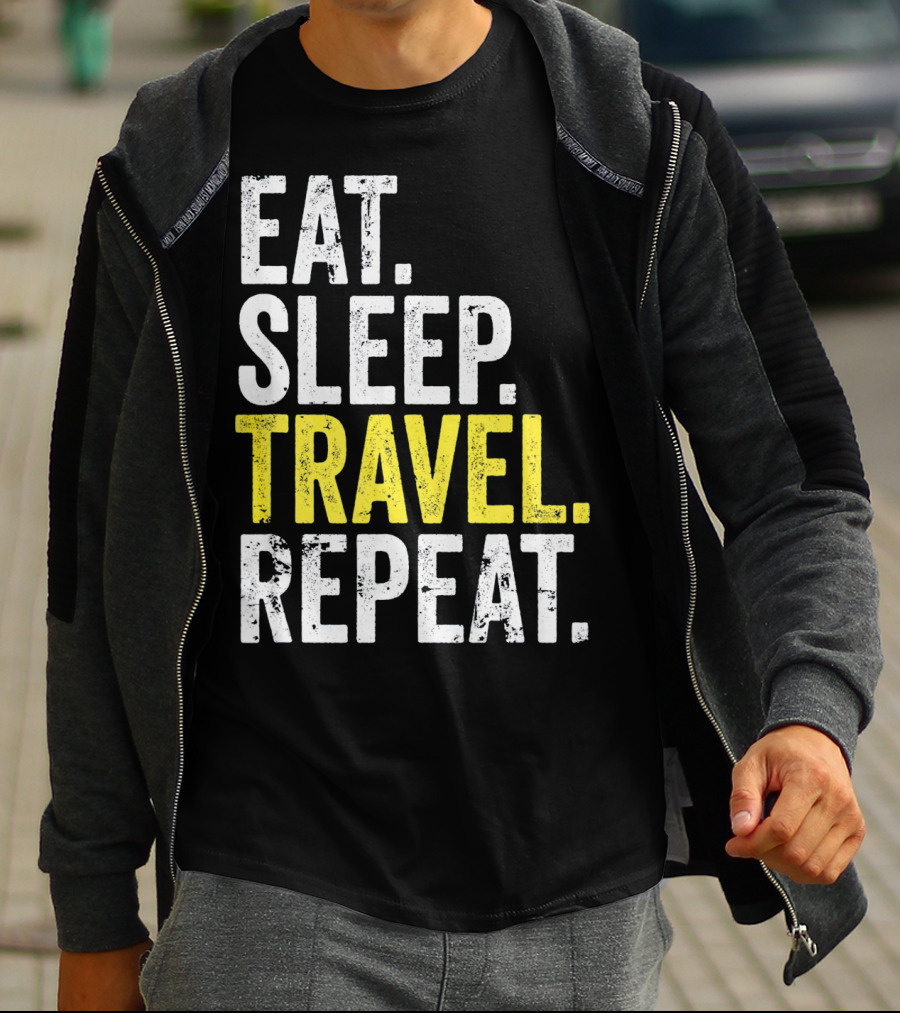 Eat Sleep Travel Repeat World Traveler Repeat Travel Journeys T-Shirt