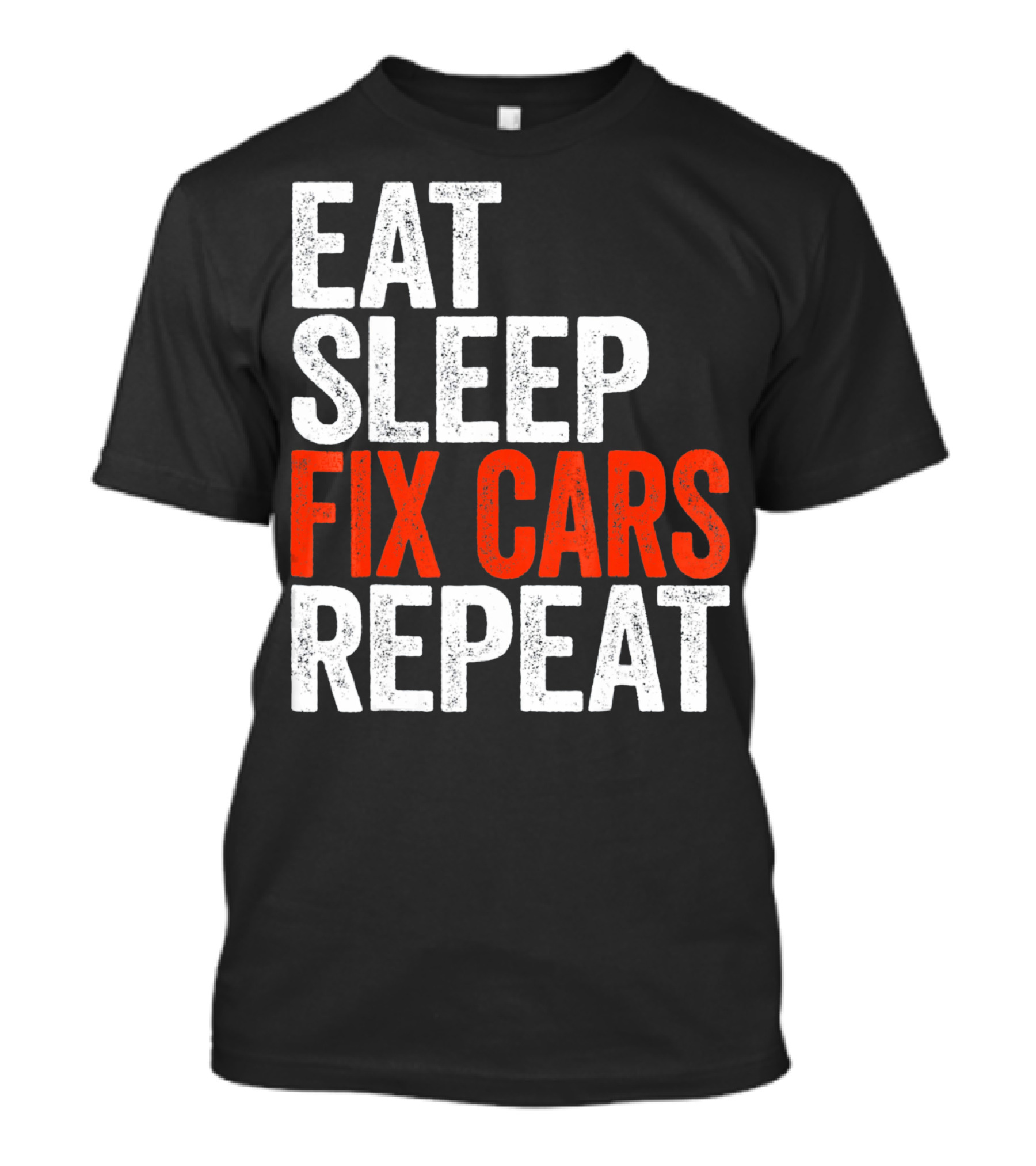 Eat Sleep Fix Cars Repeat T-Shirt