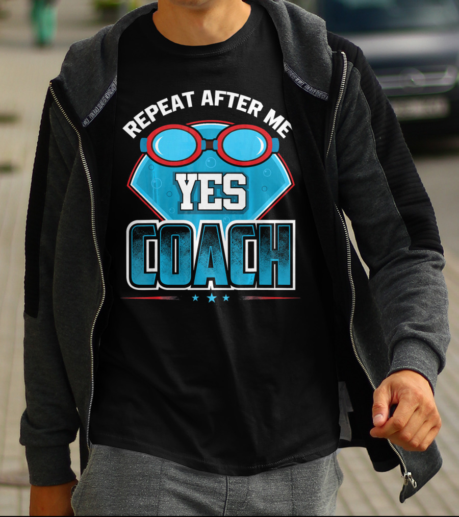 Repeat After Me Yes Coach Swim T-Shirt